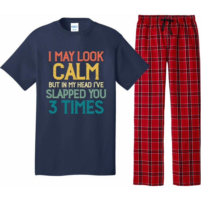 I May Look Calm But In My Head Ive Slapped You 3 Times Pajama Set