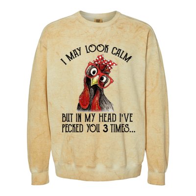 I May Look Calm But In My Head I've Pecked You 3 Times Gift Colorblast Crewneck Sweatshirt