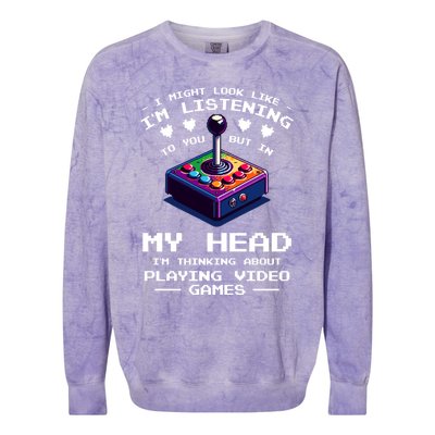 I Might Look Like IM Listening To You Video Games Gamer Meaningful Gift Colorblast Crewneck Sweatshirt