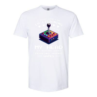 I Might Look Like IM Listening To You Video Games Gamer Meaningful Gift Softstyle CVC T-Shirt