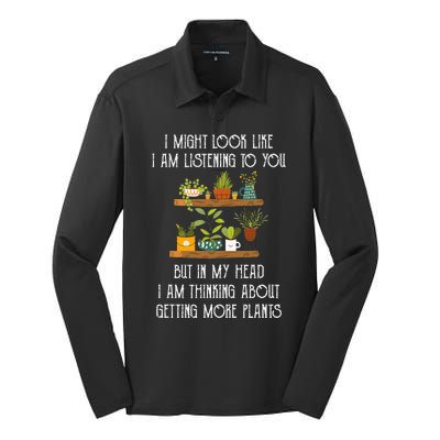 I Might Look Like Listening To You But Thinking About Plants Silk Touch Performance Long Sleeve Polo