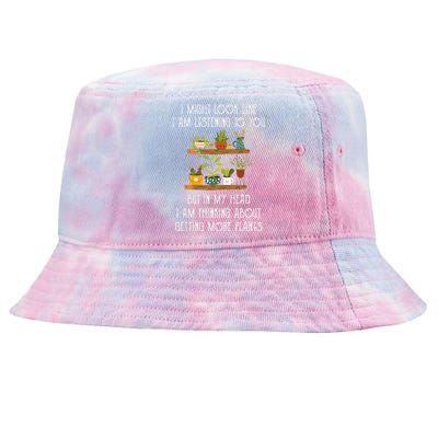 I Might Look Like Listening To You But Thinking About Plants Tie-Dyed Bucket Hat