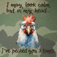I May Look Calm But In My Head Ive Pecked You 3 Times Legacy Tie Dye Trucker Hat