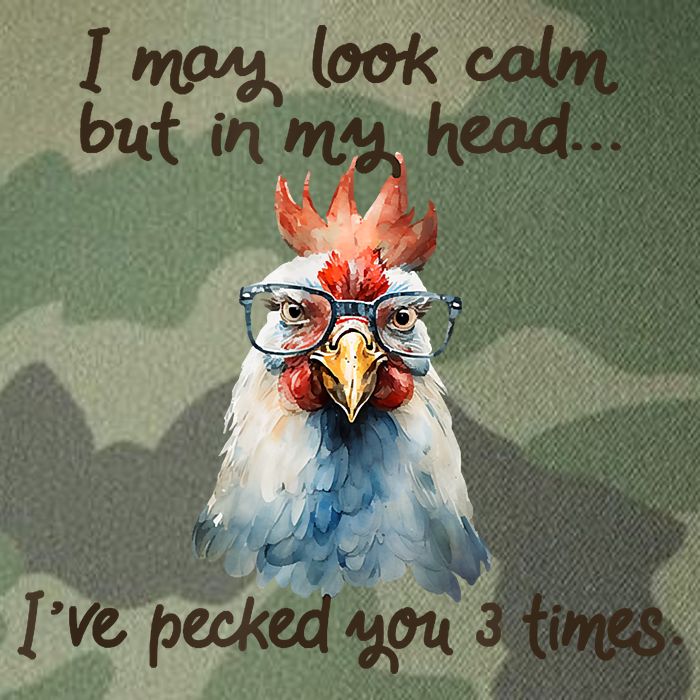 I May Look Calm But In My Head Ive Pecked You 3 Times Legacy Tie Dye Trucker Hat