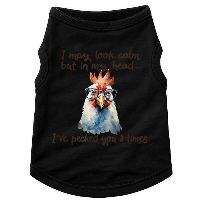 I May Look Calm But In My Head Ive Pecked You 3 Times Doggie Tank