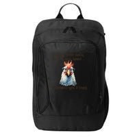 I May Look Calm But In My Head Ive Pecked You 3 Times City Backpack