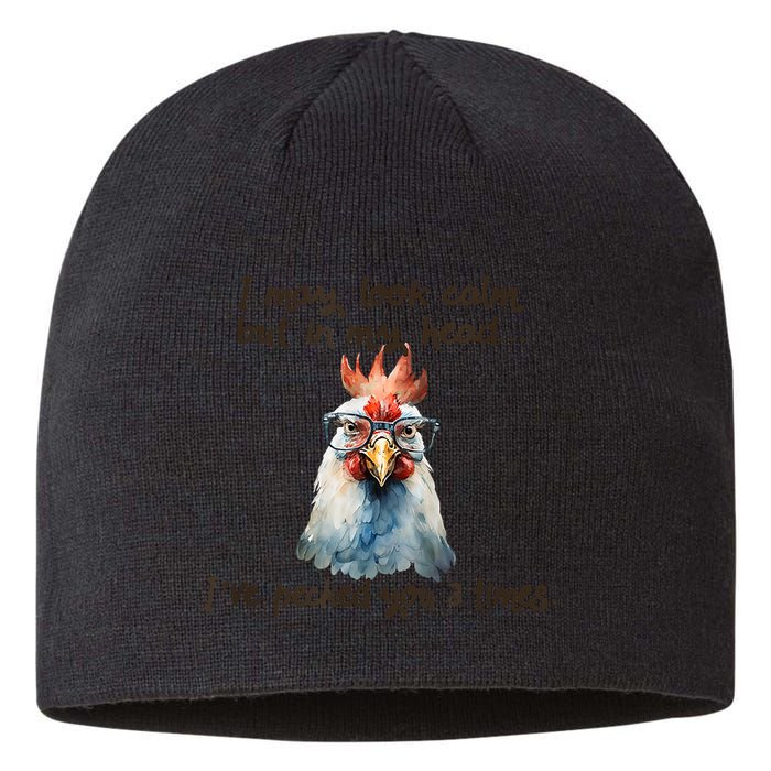 I May Look Calm But In My Head Ive Pecked You 3 Times Sustainable Beanie