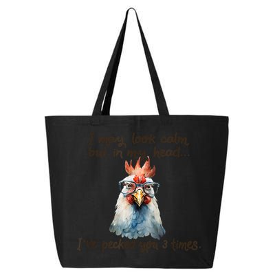 I May Look Calm But In My Head Ive Pecked You 3 Times 25L Jumbo Tote