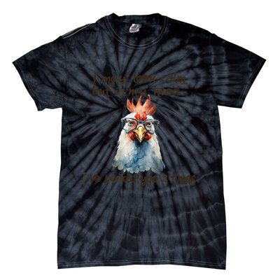 I May Look Calm But In My Head Ive Pecked You 3 Times Tie-Dye T-Shirt