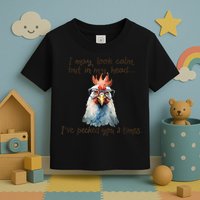 I May Look Calm But In My Head Ive Pecked You 3 Times Toddler T-Shirt
