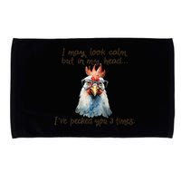 I May Look Calm But In My Head Ive Pecked You 3 Times Microfiber Hand Towel