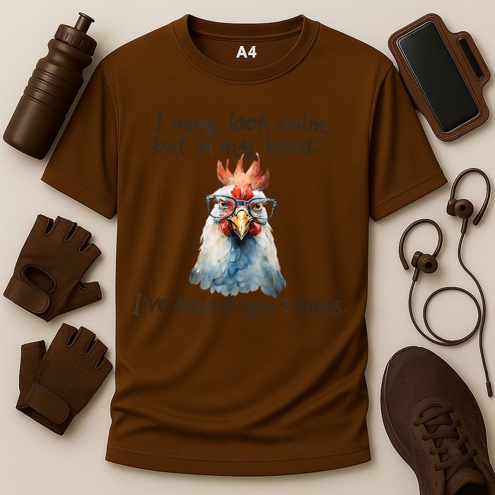 I May Look Calm But In My Head Ive Pecked You 3 Times Performance Shirt