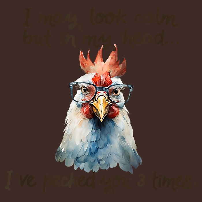 I May Look Calm But In My Head Ive Pecked You 3 Times Performance Shirt
