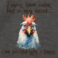 I May Look Calm But In My Head Ive Pecked You 3 Times Vector Backpack