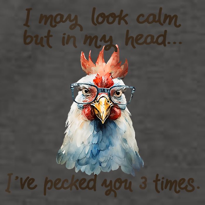 I May Look Calm But In My Head Ive Pecked You 3 Times Vector Backpack