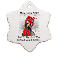 I May Look Calm But In My Head Ive Pecked You 3 Times Ceramic Star Ornament