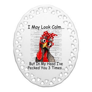 I May Look Calm But In My Head Ive Pecked You 3 Times Ceramic Oval Ornament