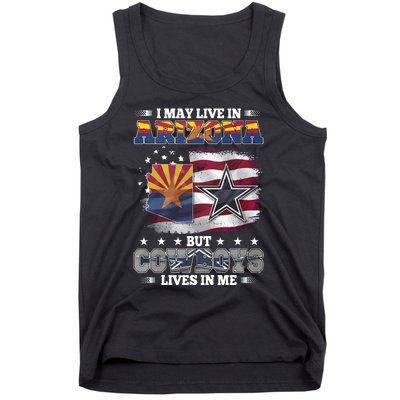 I May Live In Arizona But Cowboys Lives In Me Tank Top