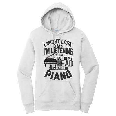 I Might Look Like IM Listening To You Funny Piano Music Women's Pullover Hoodie