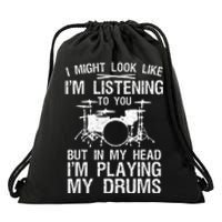 I Might Look Like IM Listening To You For Drumline Drumming Drummer Drawstring Bag