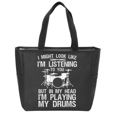 I Might Look Like IM Listening To You For Drumline Drumming Drummer Zip Tote Bag