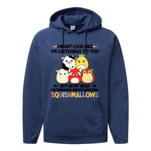 I Might Look Like I'm Thinking About Hunting Squishmallows Cute Gift Idea Performance Fleece Hoodie