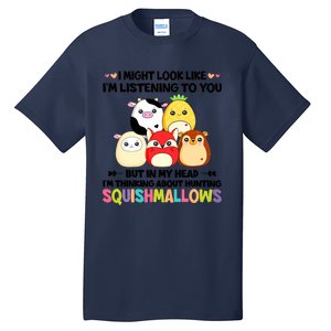 I Might Look Like I'm Thinking About Hunting Squishmallows Cute Gift Idea Tall T-Shirt