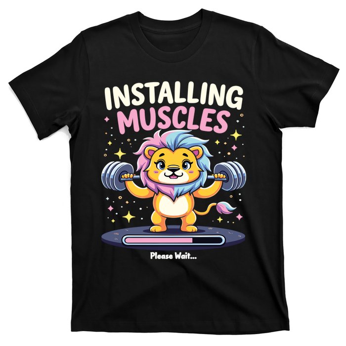 Installing Muscles Lion Lion Strength Training Workout Fitne T-Shirt