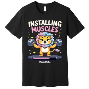 Installing Muscles Lion Lion Strength Training Workout Fitne Premium T-Shirt