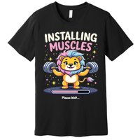 Installing Muscles Lion Lion Strength Training Workout Fitne Premium T-Shirt