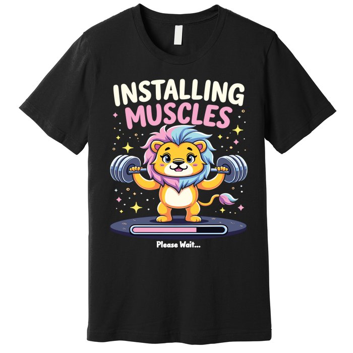 Installing Muscles Lion Lion Strength Training Workout Fitne Premium T-Shirt