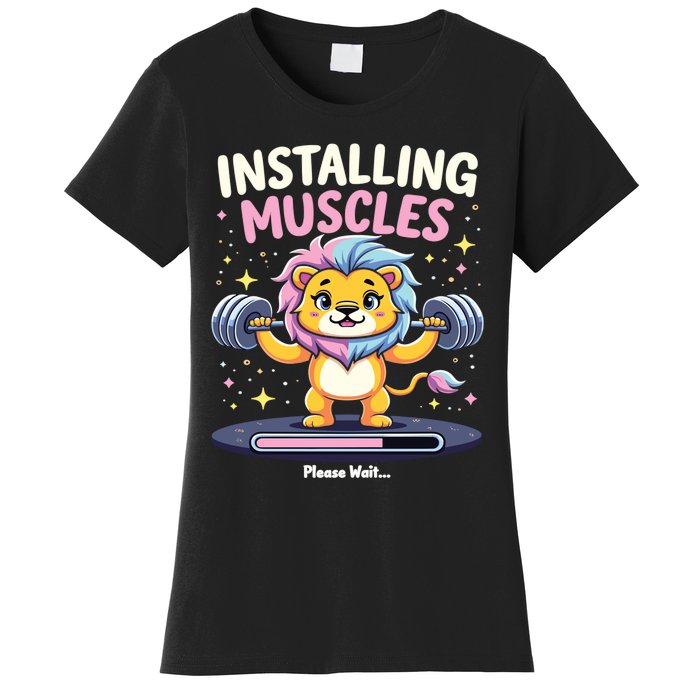 Installing Muscles Lion Lion Strength Training Workout Fitne Women's T-Shirt