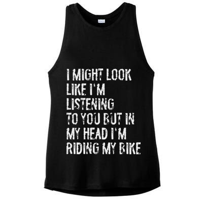 I Might Look Like I'm Listening Riding My Bike Cycling Ladies PosiCharge Tri-Blend Wicking Tank