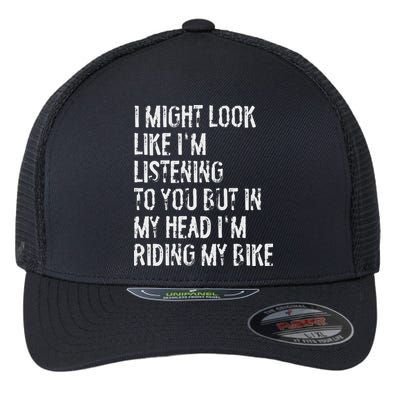 I Might Look Like I'm Listening Riding My Bike Cycling Flexfit Unipanel Trucker Cap