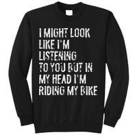 I Might Look Like I'm Listening Riding My Bike Cycling Sweatshirt