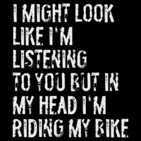 I Might Look Like I'm Listening Riding My Bike Cycling Sweatshirt