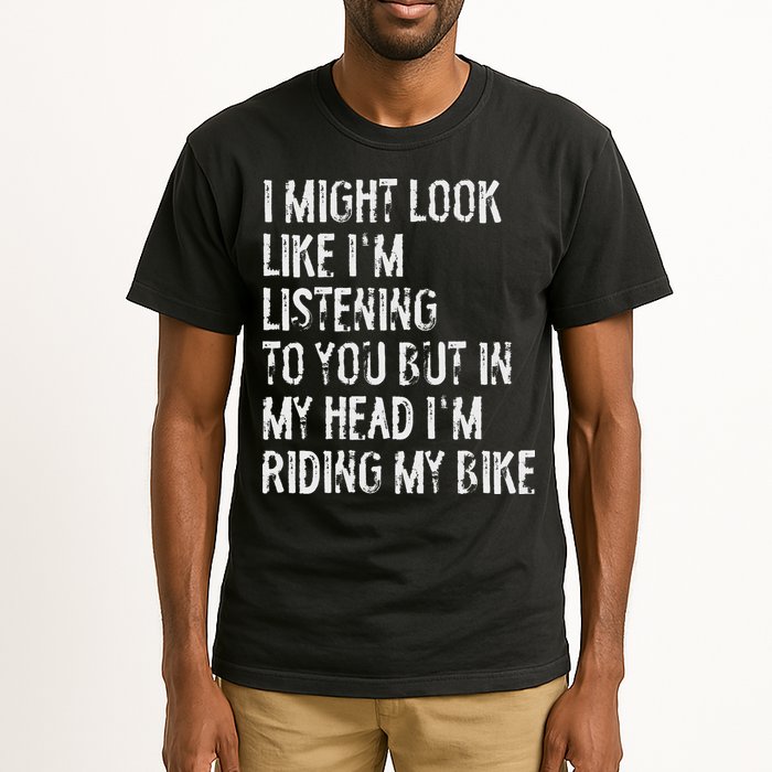 I Might Look Like I'm Listening Riding My Bike Cycling Tall T-Shirt