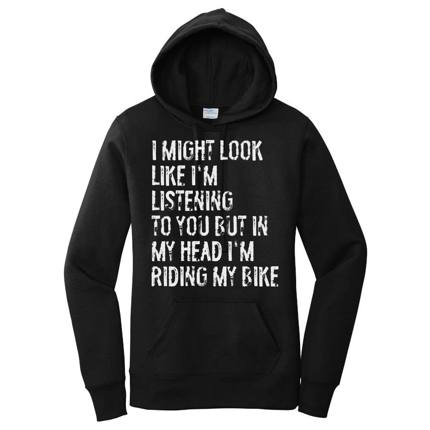 I Might Look Like I'm Listening Riding My Bike Cycling Women's Pullover Hoodie
