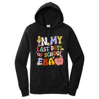 In My Last Day Of School Era Teacher Women's Pullover Hoodie