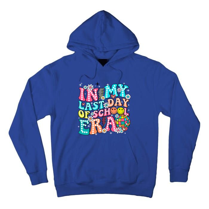 In My Last Day Of School Era Groovy Retro Graduate Funny Funny Gift Tall Hoodie