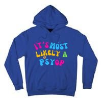 It’s Most Likely A Psyop for your Friends and Family  Tall Hoodie