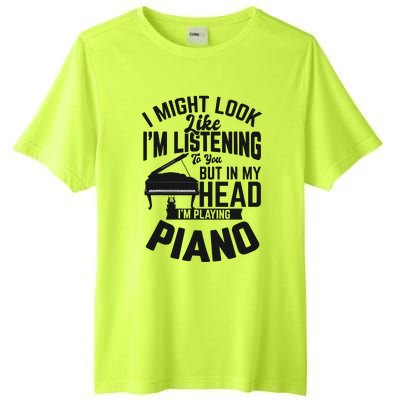 I Might Look Like Im Listening To You Funny Piano Music Tall Fusion ChromaSoft Performance T-Shirt