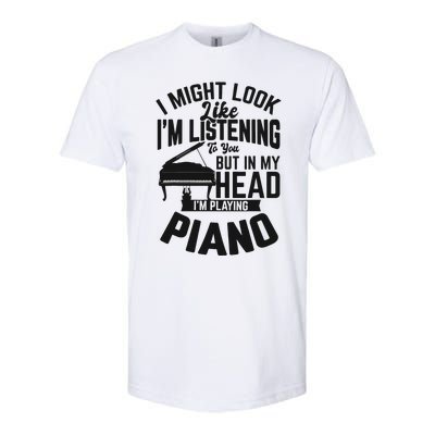 I Might Look Like Im Listening To You Funny Piano Music Softstyle CVC T-Shirt