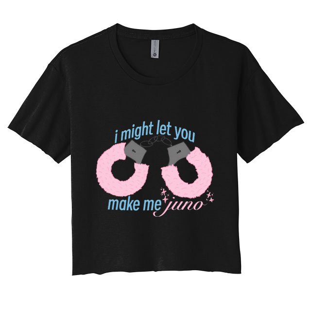 I Might Let You Make Me Juno Crop Top