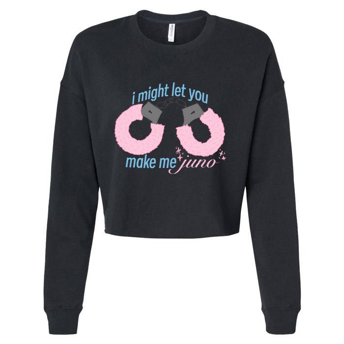 I Might Let You Make Me Juno Cropped Pullover Crew