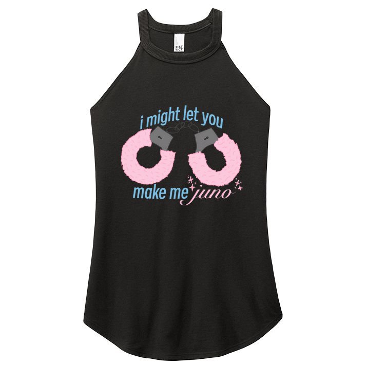 I Might Let You Make Me Juno Women's Perfect Tri Rocker Tank
