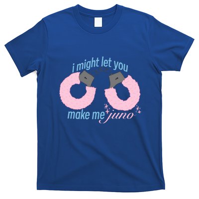 I Might Let You Make Me Juno T-Shirt