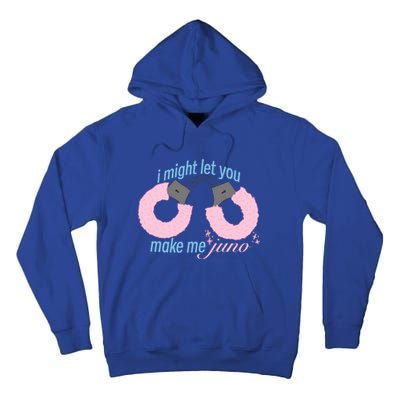 I Might Let You Make Me Juno Tall Hoodie