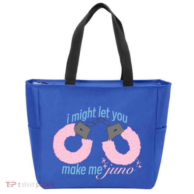 I Might Let You Make Me Juno Zip Tote Bag