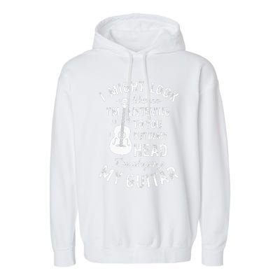 I Might Look Like I'm Listening To You Funny Guitar Music Garment-Dyed Fleece Hoodie